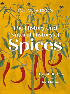 cover image of The History and Natural History of Spices